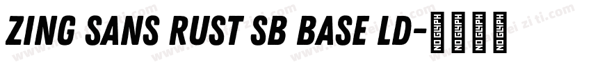 Zing Sans Rust SB Base LD字体转换